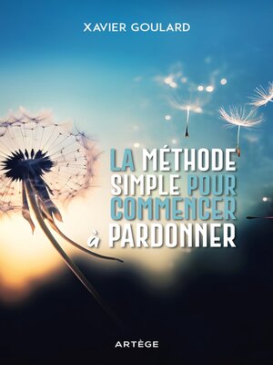 cover image of La méthode simple pour commencer à pardonner